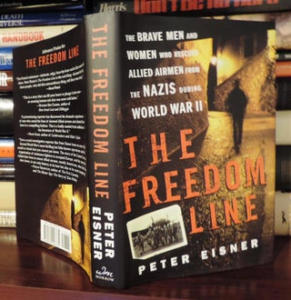 Item #75314 THE FREEDOM LINE The Brave Men and Women Who Rescued Allied Airmen from the Nazis...