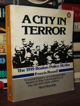Item #76270 A CITY IN TERROR The 1919 Boston Police Strike. Francis Russell