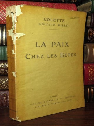 Item #76326 LA PAIX CHEZ LES BÊTES. Colette, Colette Willy