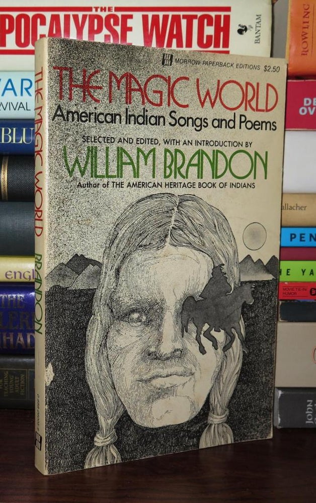 Item #76816 THE MAGIC WORLD American Indian Songs & Poems. William Brandon.