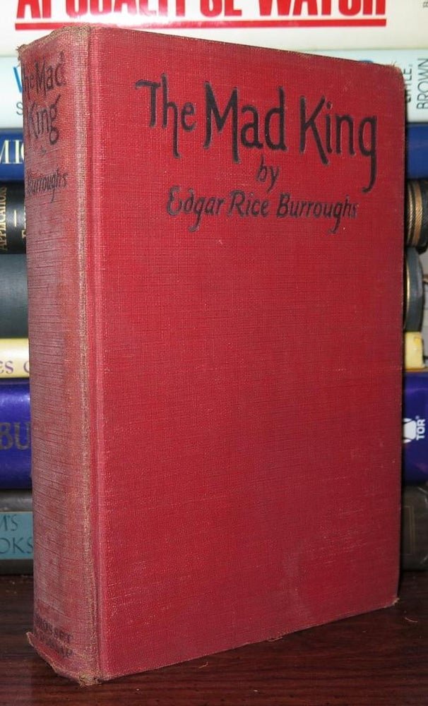 Item #76916 THE MAD KING. Edgar Rice Burroughs.