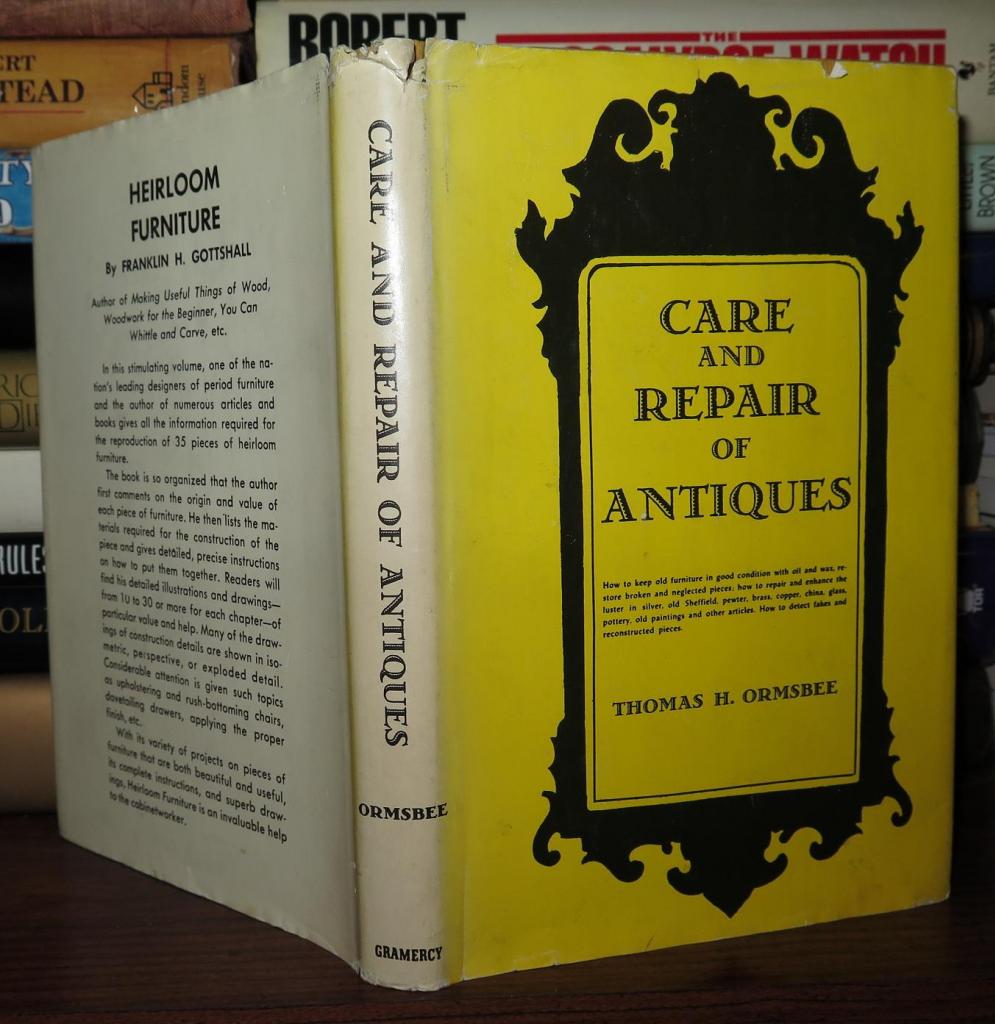 CARE AND REPAIR OF ANTIQUES | Thomas H. Ormsbee | Vintage Copy