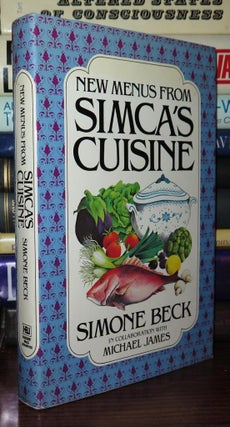 Item #77319 NEW MENUS FROM SIMCA'S CUISINE. Simone Beck, Michael James