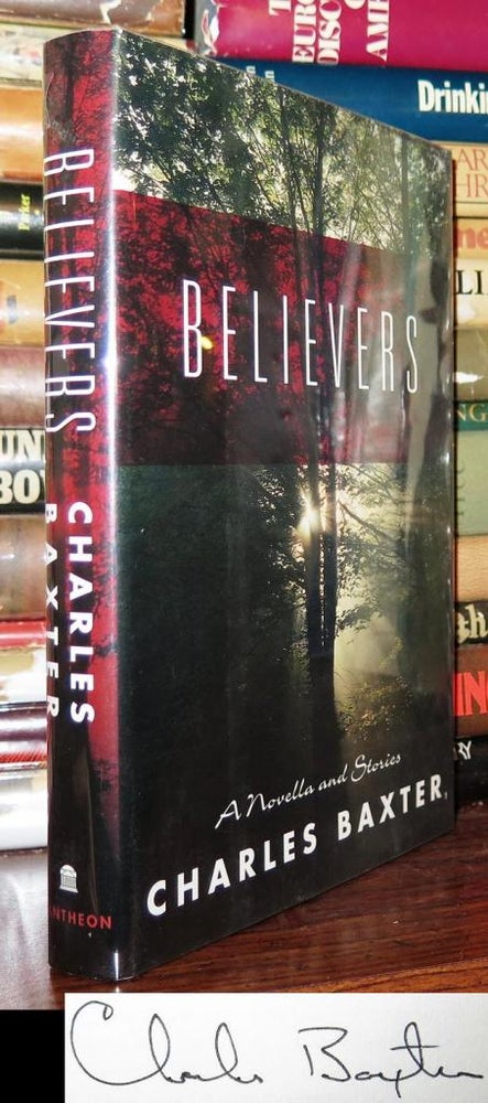 Item #77493 BELIEVERS Signed 1st. Charles Baxter.