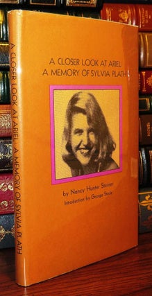 Item #77761 A CLOSER LOOK AT ARIEL A Memory of Sylvia Plath. Nancy Hunter - Sylvia Plath Steiner
