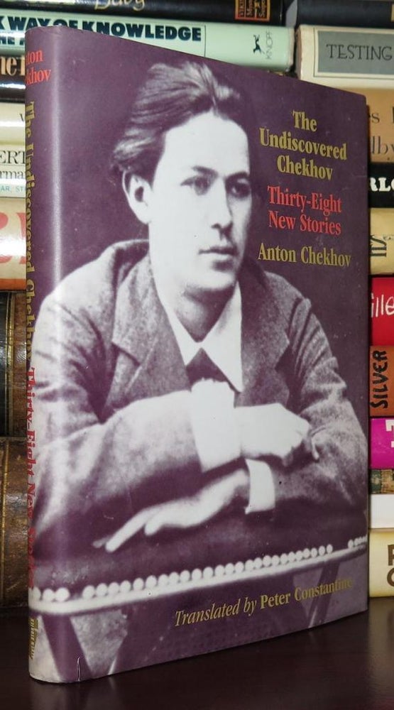 Item #77939 THE UNDISCOVERED CHEKHOV Forty-Three New Stories. Anton Chekhov, Peter Constantine, Spalding Gray.