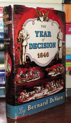 Item #78010 THE YEAR OF DECISION 1846. Bernard Augustine Devoto