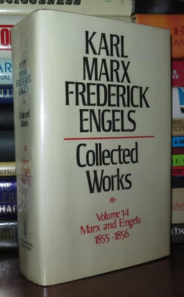 Item #78092 KARL MARX FREDERICK ENGELS COLLECTED WORKS, VOL. 14 Marx and Engels, 1855-1856. Karl...