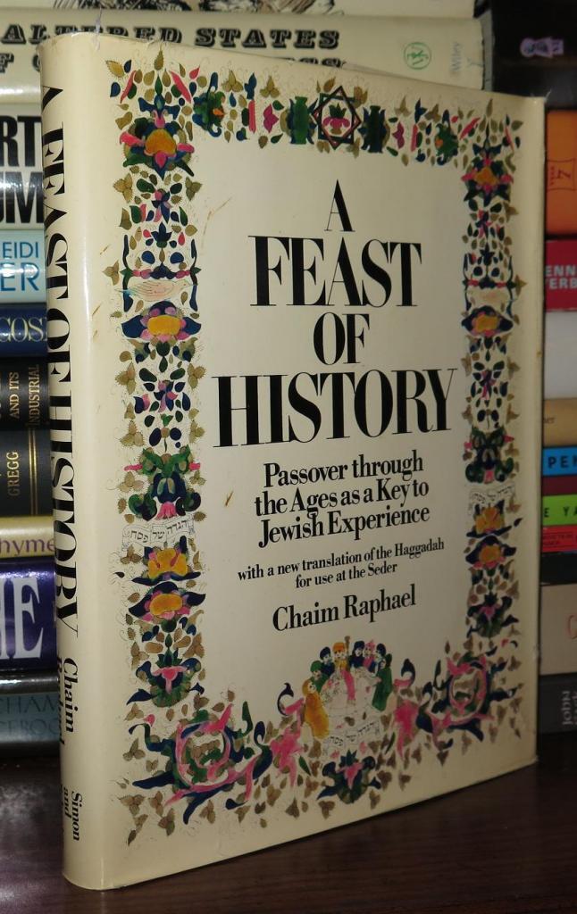A FEAST OF HISTORY Passover through the Ages As a Key to Jewish ...