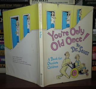 Item #78167 YOU'RE ONLY OLD ONCE! A Book for Obsolete Children. Dr. Seuss - Theodor Geisel