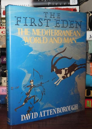 Item #78219 THE FIRST EDEN The Mediterranean World and Man. David Attenborough