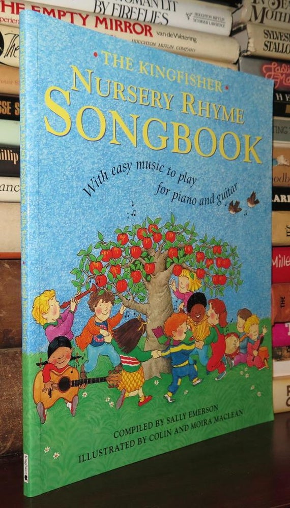 Item #78486 THE KINGFISHER NURSERY RHYME SONGBOOK With Easy Music to Play for Piano and Guitar. Sally Emerson.