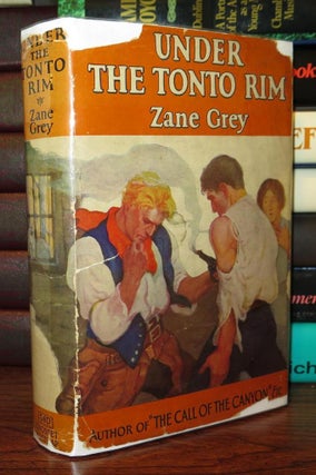 Item #78547 UNDER THE TONTO RIM. Zane Grey