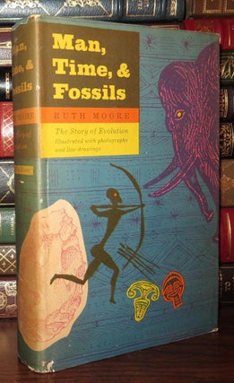 Item #78589 MAN, TIME, & FOSSILS The Story of Evolution. Ruth Moore