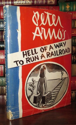 Item #78686 HELL OF A WAY TO RUN A RAILROAD. Peter Arno