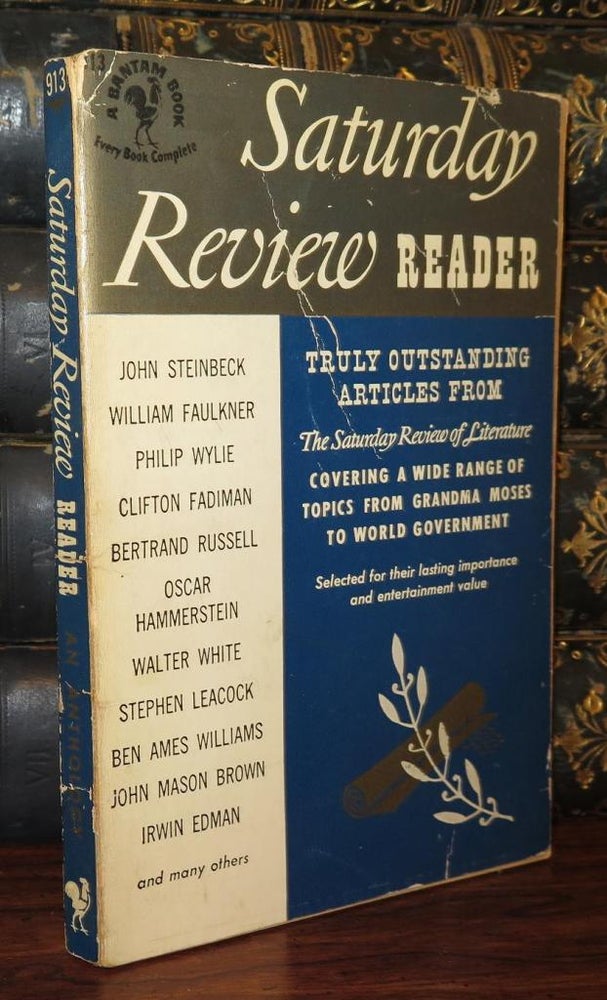 Item #79156 SATURDAY REVIEW READER Articles of Enduring Interest Selected from the Saturday Review of Literature. William Faulkner John Steinbeck.