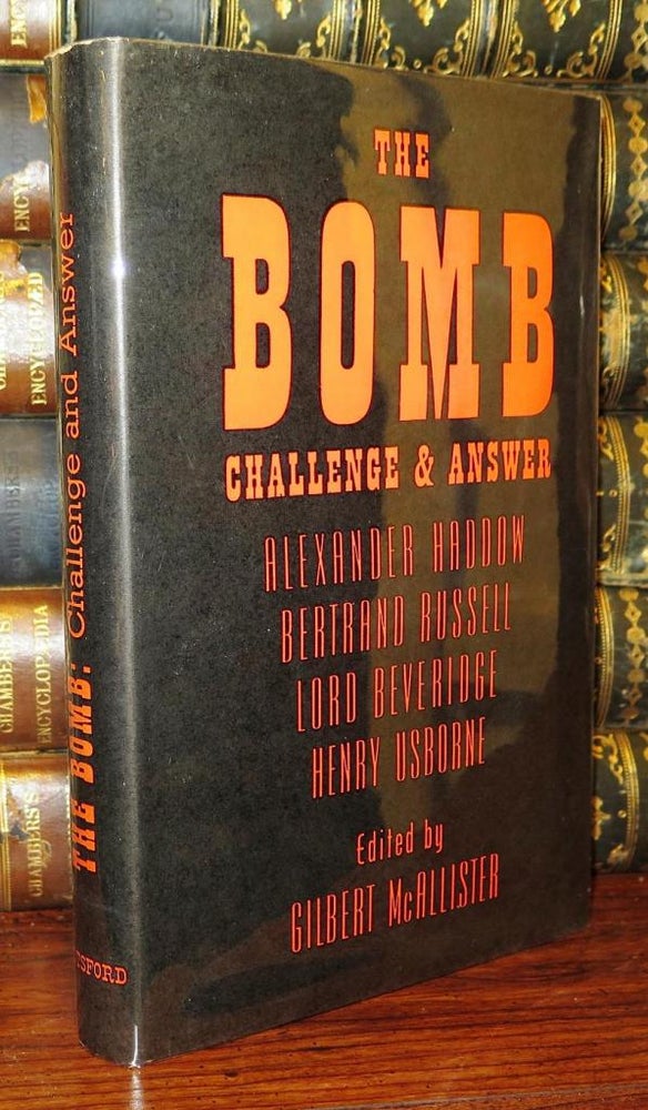 Item #79246 THE BOMB Challenge and Answer. Bertrand Russell Alexander Haddow, Henry Usborne. Edited Gilbert McAllister, Lord Beveridge.