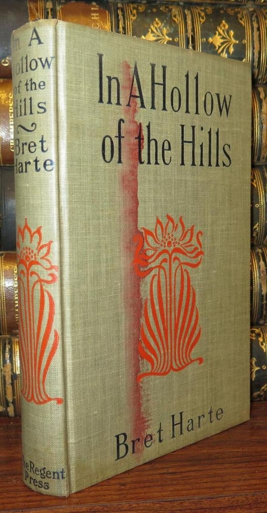 Item #79300 IN A HOLLOW OF THE HILLS. Bret Harte.