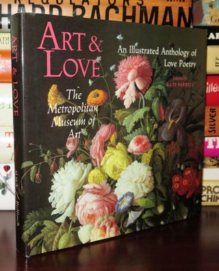 Item #79611 ART AND LOVE An Illustrated Anthology of Love Poetry. Kate Farrell