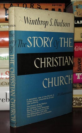 Item #80368 THE STORY OF THE CHRISTIAN CHURCH. Winthrop S. Hudson