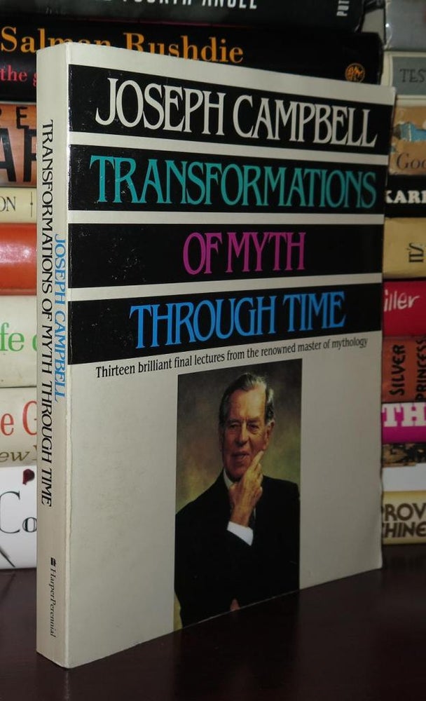 Item #80756 TRANSFORMATIONS OF MYTH THROUGH TIME. Joseph Campbell.