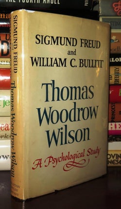 Item #81024 THOMAS WOODROW WILSON Twenty-Eighth President of the United States, a Psychological...