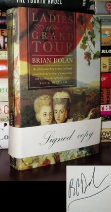Item #81118 LADIES OF THE GRAND TOUR Signed 1st. Brian Dolan