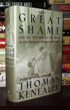 Item #81247 THE GREAT SHAME And the Triumph of the Irish in the English -Speaking World. Thomas...