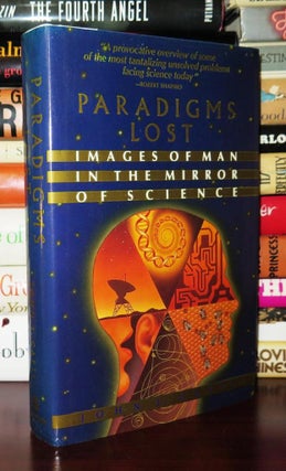 Item #81296 PARADIGMS LOST Images of Man in the Mirror of Science. John L. Casti