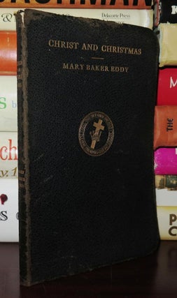 Item #81339 CHRIST AND CHRISTMAS. Mary Baker Eddy
