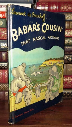Item #82511 BABAR'S COUSIN That Rascal Arthur. Laurent De Brunhoff, Merle Haas