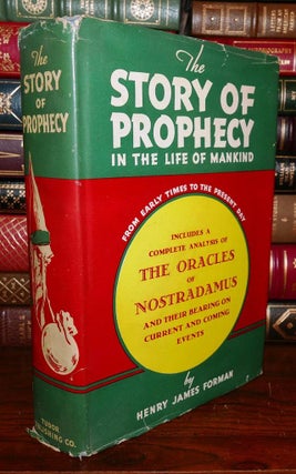 Item #82694 THE STORY OF PROPHECY In the Life of Mankind from Early Times to the Present Day....