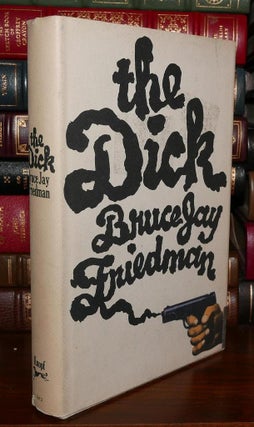Item #82721 THE DICK. Bruce Jay Friedman