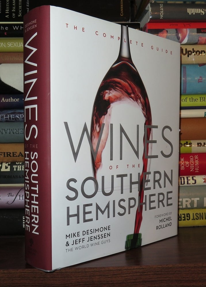 Item #83088 WINES OF THE SOUTHERN HEMISPHERE The Complete Guide. Mike DeSimone, Jeff Jenssen.