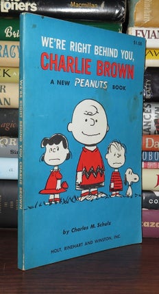 Item #83258 WE'RE RIGHT BEHIND YOU, CHARLIE BROWN. Charles M. Schulz