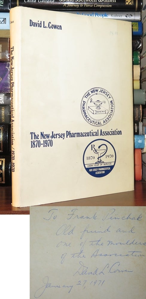 Item #83411 THE NEW JERSEY PHARMACEUTICAL ASSOCIATION 1870-1970 Signed 1st. David L. Cowen.