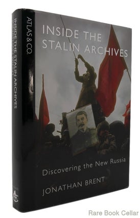 Item #84017 INSIDE THE STALIN ARCHIVES Discovering the New Russia. Jonathan Brent
