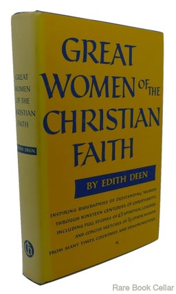 Item #84111 GREAT WOMEN OF THE CHRISTIAN FAITH. Edith Deen