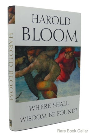 Item #84217 WHERE SHALL WISDOM BE FOUND? Harold Bloom