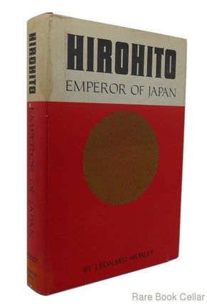 Item #84484 HIROHITO EMPEROR OF JAPAN. Leonard Mosley