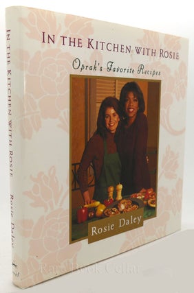 Item #84630 IN THE KITCHEN WITH ROSIE Oprah's Favorite Recipes. Rosie Daley