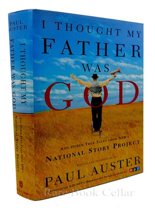 Item #84813 I THOUGHT MY FATHER WAS GOD And Other True Tales from NPR's National Story Project....