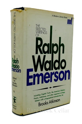 Item #84834 THE SELECTED WRITINGS OF RALPH WALDO EMERSON. Ralph Waldo Emerson, Brooks Atkinson