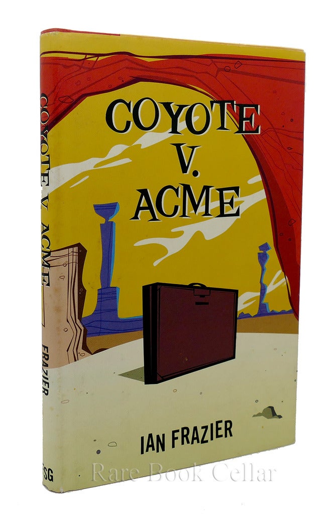 COYOTE V. ACME by Ian Frazier on Rare Book Cellar