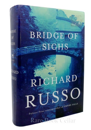Item #85188 BRIDGE OF SIGHS. Richard Russo