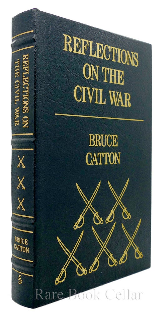 Item #85707 REFLECTIONS ON THE CIVIL WAR Easton Press. Bruce Catton.