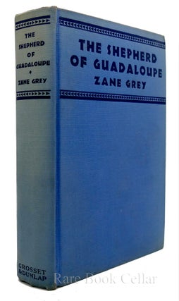 Item #85717 THE SHEPARD OF GUADALOUPE. Zane Grey