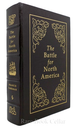 Item #85733 THE BATTLE FOR NORTH AMERICA Easton Press. Francis Edited John Tebbel Parkman