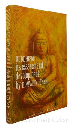 Item #85889 BUDDHISM ITS ESSENCE AND DEVELOPMENT. Edward Conze