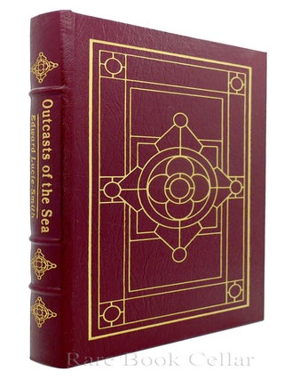Item #86023 OUTCASTS OF THE SEA Easton Press. Edward Lucie-Smith